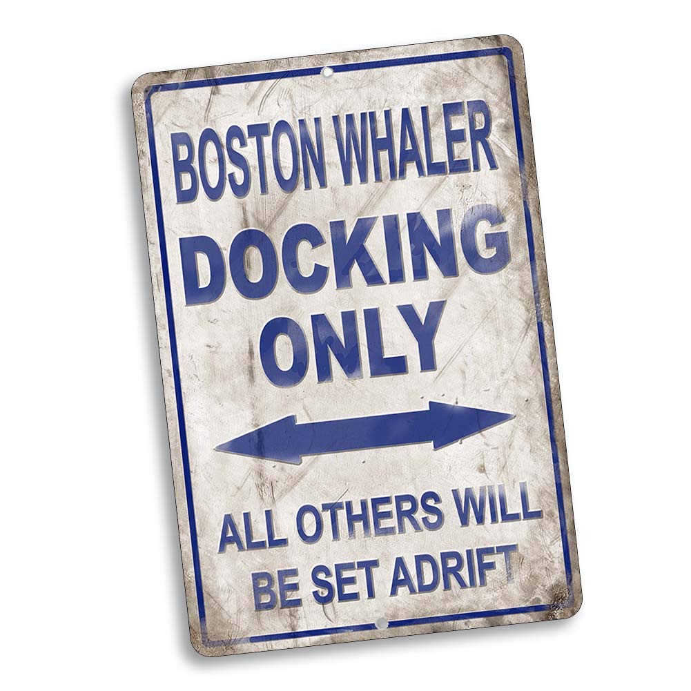 Compatible with Boston Whaler Docking Only All Others Will Be Set Adrift Vintage Style Metal Signs Metal Tin Aluminum Sign Garage Home Decor 8x12"